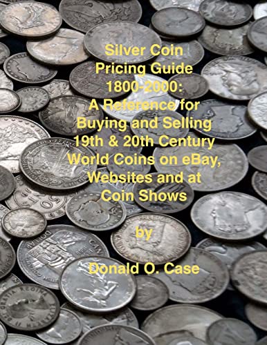 Beispielbild fr Silver Coin Pricing Guide, 1800-2000: A Reference for Buying and Selling 19th and 20th Century World Coins on Ebay, Websites zum Verkauf von Romtrade Corp.