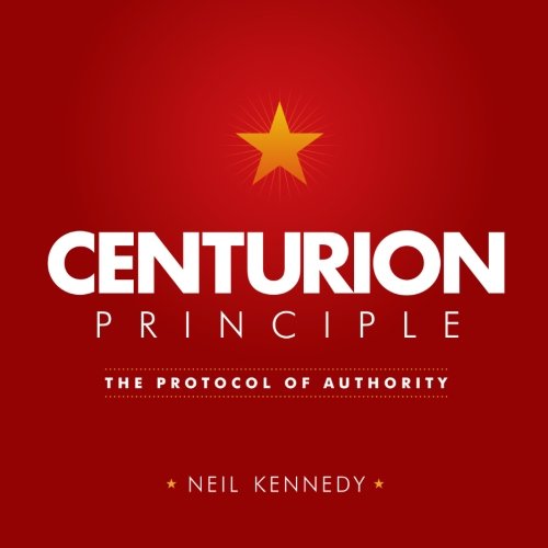 Stock image for Centurion Principle: The Protocol of Authority for sale by Green Street Books