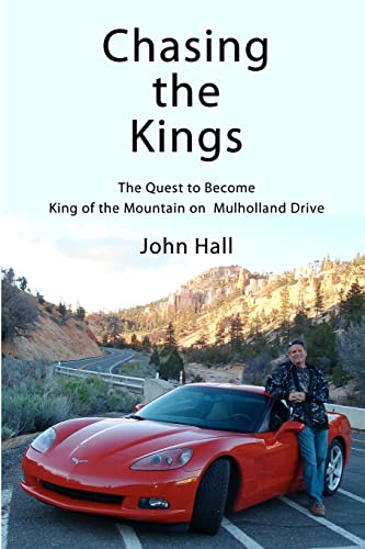 Chasing the Kings: The Quest to Become King of the Mountain on Mulholland Drive (9781466324787) by Hall, John