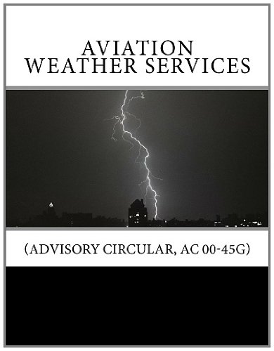 9781466327696: Aviation Weather Services: (Advisory Circular, AC 00-45G)