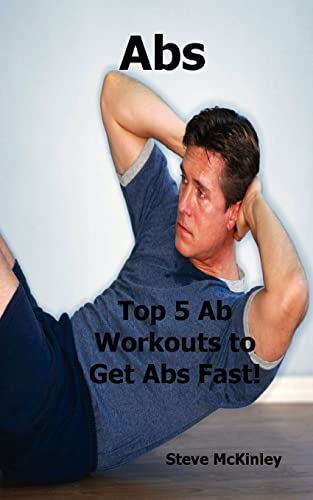 Beispielbild fr Abs: Top 5 Ab Workouts to Get Abs Fast! zum Verkauf von THE SAINT BOOKSTORE