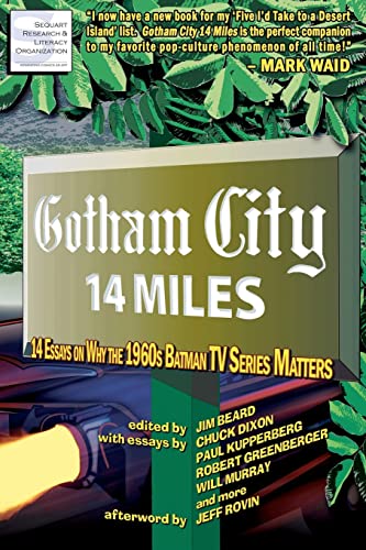 Gotham City 14 Miles: 14 Essays on Why the 1960s Batman TV Series Matters (9781466333055) by Beard, Jim; Berenato, Joseph F.; Callahan, Timothy; Dixon, Chuck; Greenberger, Robert; Hamersky, Michael D.; Johnson, Michael; Kupperberg, Paul;...