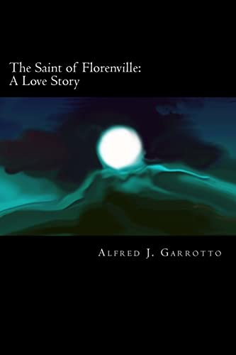 Imagen de archivo de The Saint of Florenville: A Love Story a la venta por THE SAINT BOOKSTORE