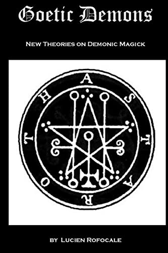 9781466335295: Goetic Demons: New Theories on Demonic Magick
