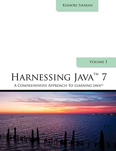 Stock image for Harnessing Java 7: A Comprehensive Approach to Learning Java for sale by HPB-Red