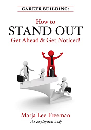 Beispielbild fr Career Building: How to Stand Out, Get Ahead and Get Noticed! zum Verkauf von Better World Books