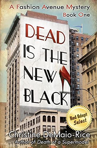 Dead Is the New Black: Fashion Avenue Mysteries (A Fashion Avenue Mysteries) (9781466338128) by DeMaio-Rice, Christine