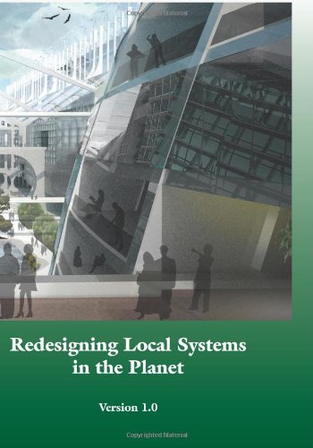 Redesigning Local Systems in the Planet: Reshaping the Constructs of Civilizations with Ecological Designs (9781466339033) by Wittbecker, Alan E.