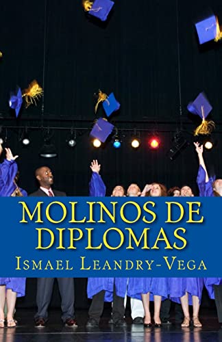 Stock image for Molinos de Diplomas: Anlisis jurdico y educativo sobre las universidades no acreditadas (Spanish Edition) for sale by Lucky's Textbooks