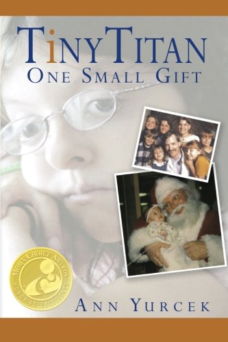 Beispielbild fr Tiny Titan - One Small Gift: Journey of Hope zum Verkauf von mountain