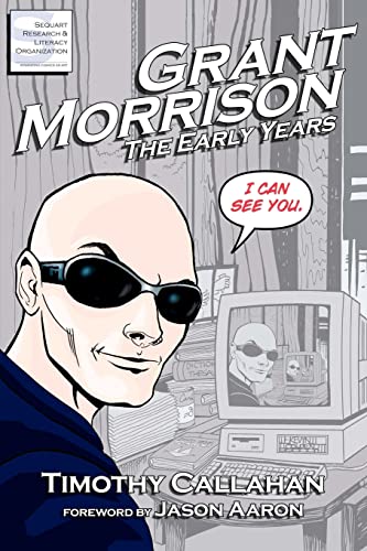 Grant Morrison: The Early Years (9781466343351) by Callahan, Timothy; Morrison, Grant