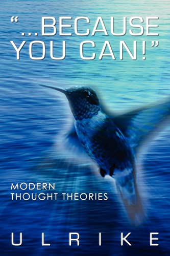 "...because you can!": Modern Thought Theories (9781466345911) by Ulrike
