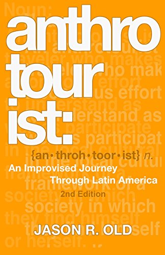 9781466346369: Anthrotourist: An Improvised Journey Through Latin America: 2nd Edition [Lingua Inglese]