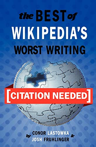 Beispielbild fr [Citation Needed] : The Best of Wikipedia's Worst Writing zum Verkauf von Better World Books