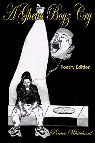 9781466353916: A Ghetto Boyz Cry: Poetry Edition