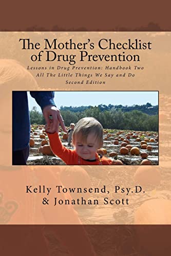 9781466354685: The Mother's Checklist of Drug Prevention: Lessons in Drug Prevention: Handbook Two All The Little Things We Say and Do