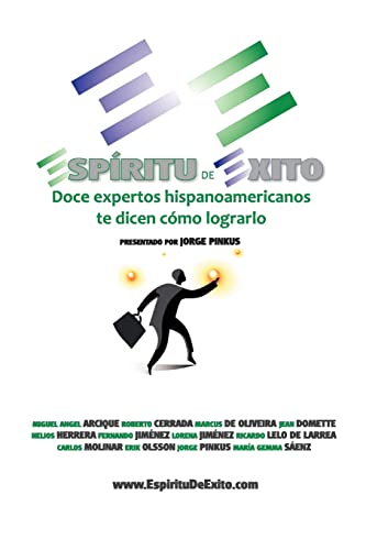 Beispielbild fr Espiritu de Exito: Doce Expertos Hispanoamericanos te Dicen Cmo Lograrlo (Spanish Edition) zum Verkauf von Lucky's Textbooks