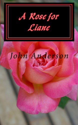 A Rose for Liane (9781466358386) by Anderson, John David