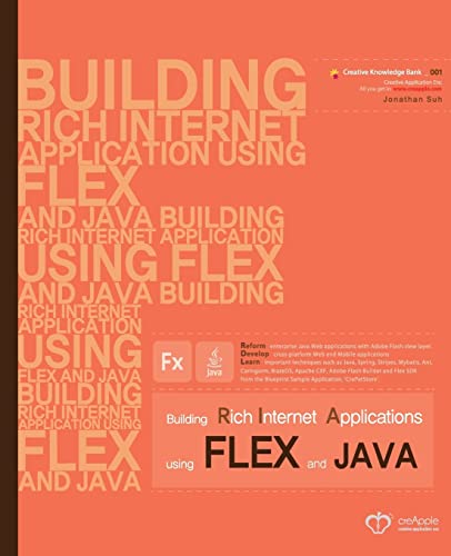 Imagen de archivo de Building Rich Internet Applications using Flex and Java: Reform enterprise Java Web applications with Flash view layer. Develop cross-platform Web and Mobile applications. Learn important techniques such as Java, Spring, Stripes, Mybatis, Ant, Caringorm, a la venta por THE SAINT BOOKSTORE