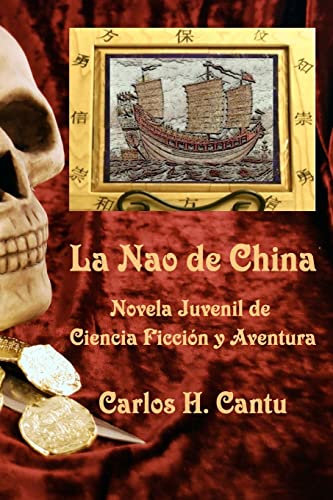 Stock image for La Nao de China: Novela Juvenil de Ciencia Ficcion y Aventura (Spanish Edition) for sale by Irish Booksellers