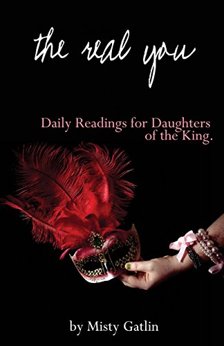 9781466363687: The Real You: Daily Readings for Daughters of the King