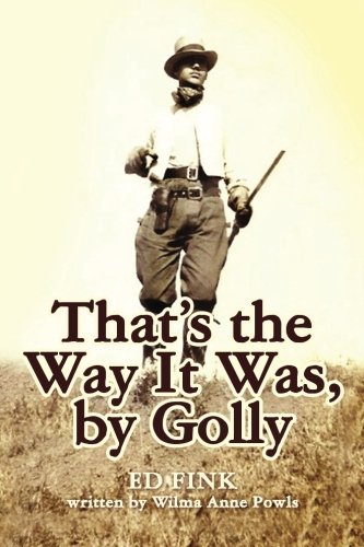 9781466364240: That's the Way It Was, by Golly