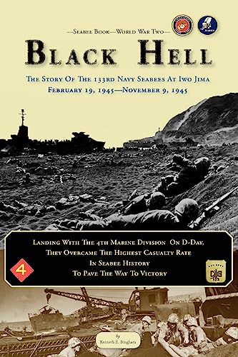 Seabee Book, World War Two, BLACK HELL: The Story Of The 133rd Navy Seabees On Iwo Jima February 19,1945 (9781466367395) by Bingham, Kenneth E.