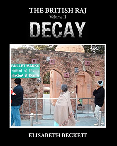 Beispielbild fr The British Raj: Volume II Decay: Volume 2 zum Verkauf von AwesomeBooks