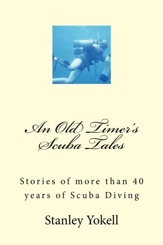 Stock image for An Old Timers Scuba Tales for sale by Hawking Books