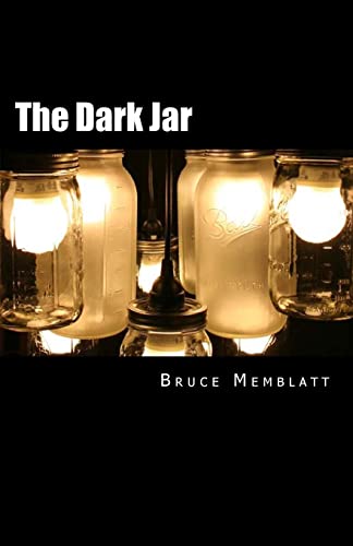 The Dark Jar: A collection of short stories by Bruce Memblatt (9781466370937) by Memblatt, Bruce