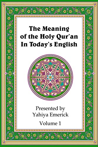 9781466372672: The Meaning of the Holy Qur'an in Today's English: Volume 1