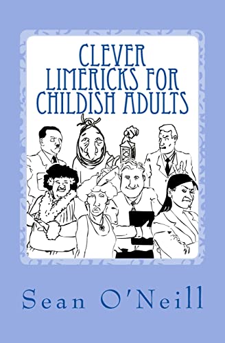 Clever Limericks for Childish Adults (9781466373976) by O'Neill, Sean