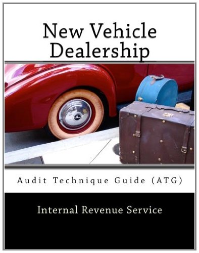 9781466374645: New Vehicle Dealership: Audit Technique Guide (ATG)