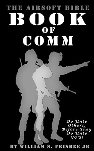 Stock image for The Airsoft Bible: Book of Comm for sale by Dream Books Co.