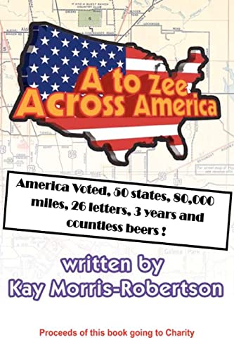 Imagen de archivo de A to Zee Across America: Kay's late husband John Robertson: Volume 1 a la venta por WorldofBooks