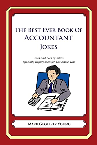 Beispielbild fr The Best Ever Book of Accountant Jokes: Lots and Lots of Jokes Specially Repurposed for You-Know-Who zum Verkauf von WorldofBooks