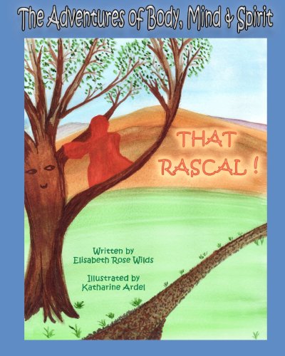 Beispielbild fr The Adventures of Body, Mind & Spirit: That Rascal!: 1 zum Verkauf von Revaluation Books
