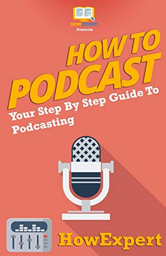 9781466379848: How To Podcast - Your Step-By-Step Guide To Podcasting