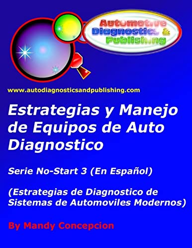 9781466380400: Estrategia y Manejo de Equipos de Auto Diagnostico: Estrategia de Diagnostico de Sistemas de Automviles Modernos: Volume 3