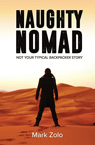 9781466381698: Naughty Nomad: Not your typical backpacker story