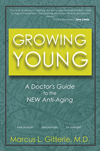 9781466382152: Growing Young: A Doctor's Guide to the NEW Anti-Aging