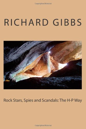 Rock Stars, Spies and Scandals: The H-P Way (9781466384293) by Gibbs, Richard