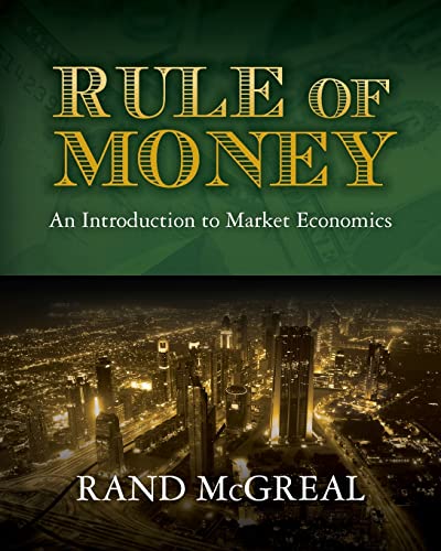 Stock image for Rule of Money: An Introduction to Market Economics for sale by THE SAINT BOOKSTORE