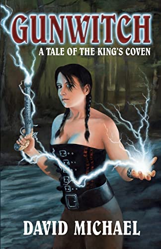 Gunwitch: A Tale of the King's Coven (9781466387287) by Michael, David