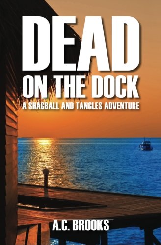 Imagen de archivo de Dead on the Dock: A Shagball and Tangles Adventure a la venta por Ergodebooks