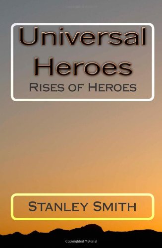 Universal Heroes: Rises of Heroes (9781466391017) by Smith, Stanley