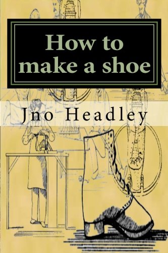 Imagen de archivo de How to make a shoe: Prepper Archaeology Collection a la venta por Revaluation Books