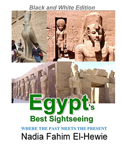 9781466394995: Egypt's Best Sightseeing (Black & White Edition): Where the past meets the present