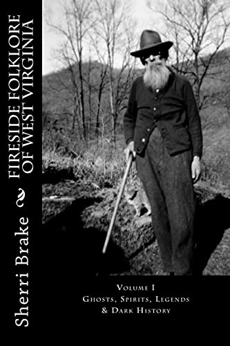 Stock image for Fireside Folklore of West Virginia : Volume 1. Ghosts, Spirits, Legends & Dark History. for sale by Sara Armstrong - Books