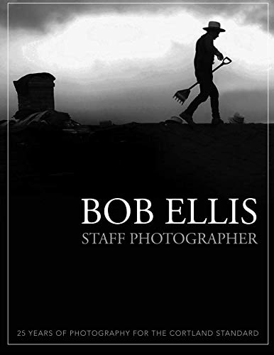 Stock image for Bob Ellis 25 YEARS OF PHOTOGRAPHY FOR THE CORTLAND STANDARD for sale by Irish Booksellers
